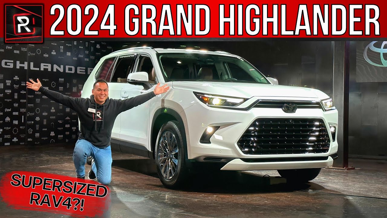 The 2024 Toyota Grand Highlander Is An Enlarged Electrified 3Row